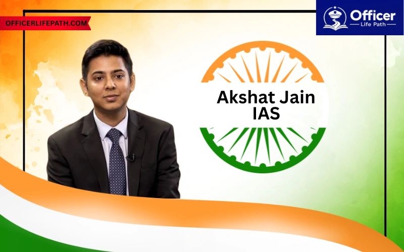 Akshat Jain IAS